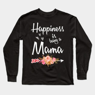 mothers day happiness is being a mama Long Sleeve T-Shirt